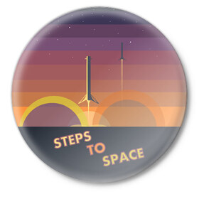 Значок с принтом STEPS TO SPACE в городе Новоалтайск,  металл | круглая форма, металлическая застежка в виде булавки | elon musk | falcon 9 | spacex | илон маск | ступень ракеты