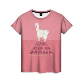 Женская футболка 3D с принтом LLama need no Drama в городе Новоалтайск, 100% полиэфир ( синтетическое хлопкоподобное полотно) | прямой крой, круглый вырез горловины, длина до линии бедер | glama | lama | анд | горы | дикое | домашнее | животное | индейци | лама | мех | шерсть