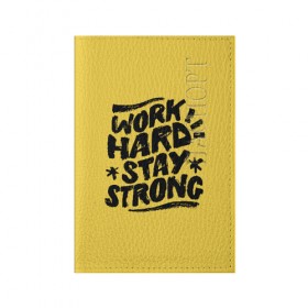 Обложка для паспорта матовая кожа с принтом Work hard в городе Новоалтайск, натуральная матовая кожа | размер 19,3 х 13,7 см; прозрачные пластиковые крепления | мода | мотивация | настроения | позитив | прикол | пятна | тренд | яркие