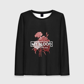 Женский лонгслив 3D с принтом TOP. My Blood в городе Новоалтайск, 100% полиэстер | длинные рукава, круглый вырез горловины, полуприлегающий силуэт | dun | joseph | josh | joshua | one | pilots | top | trench | twenty | tyler | usa | william | дан | джозеф | джош | джошуа | пилоты | сша | тайлер | уильям