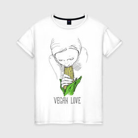 Женская футболка хлопок с принтом Vegan Love в городе Новоалтайск, 100% хлопок | прямой крой, круглый вырез горловины, длина до линии бедер, слегка спущенное плечо | веганство | вегетарианство | здоровье | зелень | кукуруза | любовь | овощ | овощи | растение