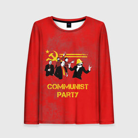 Женский лонгслив 3D с принтом Communist party в городе Новоалтайск, 100% полиэстер | длинные рукава, круглый вырез горловины, полуприлегающий силуэт | вечеринка | звезда | кастро | коммунизм | коммунист | коммунистическая | ленин | мао | маркс | молот | партия | рауль | серп | сталин | тусовка | ульянов | фидель | цзиньпин | цзэдун | энгельс