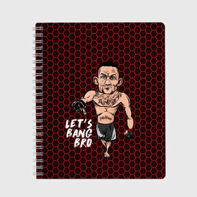 Тетрадь с принтом Lets bang bro (Max Holloway) в городе Новоалтайск, 100% бумага | 48 листов, плотность листов — 60 г/м2, плотность картонной обложки — 250 г/м2. Листы скреплены сбоку удобной пружинной спиралью. Уголки страниц и обложки скругленные. Цвет линий — светло-серый
 | blessed | brasileiro | holloway | jiu jitsu | max | mma | ufc | бокс | бразильское джиу джитсу | гавайи | драка | макс | холлоуэй