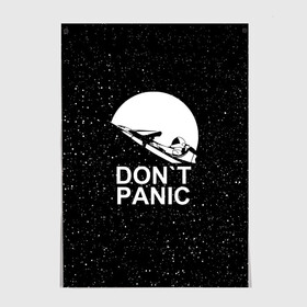 Постер с принтом DON`T PANIC в городе Новоалтайск, 100% бумага
 | бумага, плотность 150 мг. Матовая, но за счет высокого коэффициента гладкости имеет небольшой блеск и дает на свету блики, но в отличии от глянцевой бумаги не покрыта лаком | don t panic | elon mask | galaxy | nasa | space x | stars | галактика | звезды | знаменитости | илон маск | космос | не паникуйте