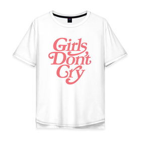 Мужская футболка хлопок Oversize с принтом Girls dont cry в городе Новоалтайск, 100% хлопок | свободный крой, круглый ворот, “спинка” длиннее передней части | gdc | девочки не плачут | мода | феминизм