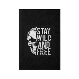Обложка для паспорта матовая кожа с принтом Stay wild and free в городе Новоалтайск, натуральная матовая кожа | размер 19,3 х 13,7 см; прозрачные пластиковые крепления | background | black | day of the dead | death | drawing | f | free | halloween | inscription | skeleton | skull | stay | symbol | text | wild | день мертвых | дикий | надпись | оставайся | рисунок | свободный | символ | скелет | текст | фон | хэлл