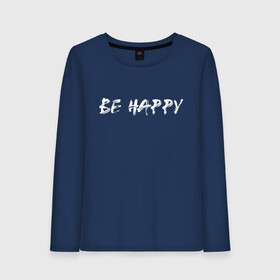 Женский лонгслив хлопок с принтом Be happy (+ спина) в городе Новоалтайск, 100% хлопок |  | streetstyle | supreme | swag | xx | кисть | краса | лица | смайл | стиль | стрит фешен | стритвер | стритстайл | улыбка | хип хоп