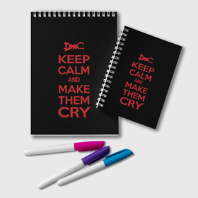 Блокнот с принтом Keep Calm and Make Them Cry в городе Новоалтайск, 100% бумага | 48 листов, плотность листов — 60 г/м2, плотность картонной обложки — 250 г/м2. Листы скреплены удобной пружинной спиралью. Цвет линий — светло-серый
 | 5 | cry | dante | devil | devil may cry | dmc | game | keep calm | may | данте | девил | дмс | край | мэй | неро