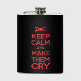 Фляга с принтом Keep Calm and Make Them Cry в городе Новоалтайск, металлический корпус | емкость 0,22 л, размер 125 х 94 мм. Виниловая наклейка запечатывается полностью | 5 | cry | dante | devil | devil may cry | dmc | game | keep calm | may | данте | девил | дмс | край | мэй | неро
