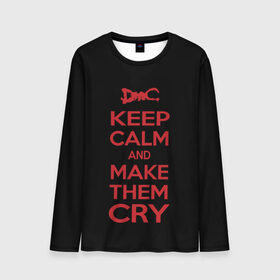 Мужской лонгслив 3D с принтом Keep Calm and Make Them Cry в городе Новоалтайск, 100% полиэстер | длинные рукава, круглый вырез горловины, полуприлегающий силуэт | 5 | cry | dante | devil | devil may cry | dmc | game | keep calm | may | данте | девил | дмс | край | мэй | неро