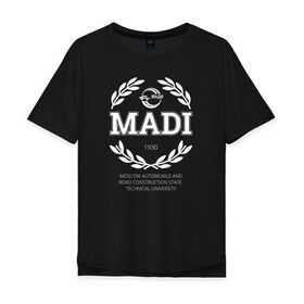 Мужская футболка хлопок Oversize с принтом MADI в городе Новоалтайск, 100% хлопок | свободный крой, круглый ворот, “спинка” длиннее передней части | moscow automobile and road construction state technical university | институт | мади | московский автомобильно дорожный государственный технический университет | универ | университет