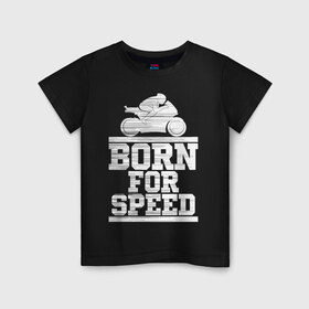 Детская футболка хлопок с принтом Born for Speed в городе Новоалтайск, 100% хлопок | круглый вырез горловины, полуприлегающий силуэт, длина до линии бедер | bike | байкер | линии | мотоцикл | мотоциклист | полосы | рождённый | скорость | спорт