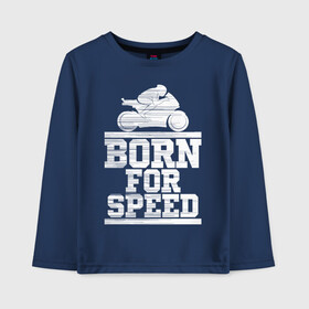 Детский лонгслив хлопок с принтом Born for Speed в городе Новоалтайск, 100% хлопок | круглый вырез горловины, полуприлегающий силуэт, длина до линии бедер | bike | байкер | линии | мотоцикл | мотоциклист | полосы | рождённый | скорость | спорт