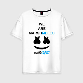 Женская футболка хлопок Oversize с принтом Marshmello (MELLOGANG) в городе Новоалтайск, 100% хлопок | свободный крой, круглый ворот, спущенный рукав, длина до линии бедер
 | christopher comstock | dj | marshmello | mellogang | music | диджей | клубная музыка | клубняк | крис комсток | логотип | маршмеллоу | музыка