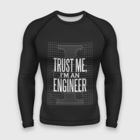 Мужской рашгард 3D с принтом Trust Me, Im an Engineer в городе Новоалтайск,  |  | геометрия | инженер | математика | механик | надписи | надпись | специалист | строители | строитель | физика