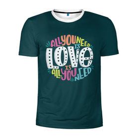 Мужская футболка 3D спортивная с принтом All You Need is Love в городе Новоалтайск, 100% полиэстер с улучшенными характеристиками | приталенный силуэт, круглая горловина, широкие плечи, сужается к линии бедра | Тематика изображения на принте: all you need is love | beatles | love | битлс | всё что нужно | надпись | рок