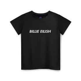 Детская футболка хлопок с принтом Billie Eilish в городе Новоалтайск, 100% хлопок | круглый вырез горловины, полуприлегающий силуэт, длина до линии бедер | bilie | billi | billie | eilish | eillish | elish | ellish | eyes | ocean | pop music | айлиш | алиш | били | билли | музыка | певица | поп | эйлиш | элиш