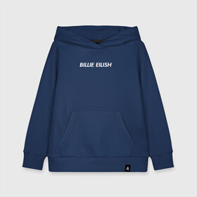 Детская толстовка хлопок с принтом Billie Eilish в городе Новоалтайск, 100% хлопок | Круглый горловой вырез, эластичные манжеты, пояс, капюшен | bilie | billi | billie | eilish | eillish | elish | ellish | eyes | ocean | pop music | айлиш | алиш | били | билли | музыка | певица | поп | эйлиш | элиш