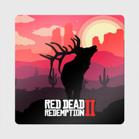 Магнит виниловый Квадрат с принтом RDR II в городе Новоалтайск, полимерный материал с магнитным слоем | размер 9*9 см, закругленные углы | Тематика изображения на принте: gta | rdr 2 | red dead redemption 2 | west | дикий запад | добыча | закат солнца | игра | кактусы | каньон | квест | легендарный олень в rdr 2 | новинки игр | рога оленя