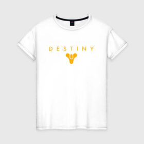 Женская футболка хлопок с принтом DESTINY в городе Новоалтайск, 100% хлопок | прямой крой, круглый вырез горловины, длина до линии бедер, слегка спущенное плечо | bungie | cayde 6 | cyd6 | destiny | destiny 2 | forsaken | gambit | hunter | titan | warlock | банги | варлок | габмит | дестини | дестини 2 | зур | кейд | кейд 6 | отвергнутые | охотник | титан | туз