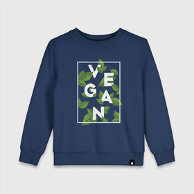 Детский свитшот хлопок с принтом Vegan в городе Новоалтайск, 100% хлопок | круглый вырез горловины, эластичные манжеты, пояс и воротник | веган | веганство | вегетарианец | вегетарианство | еда | защита | зеленый | земля | листья | мир | охрана | позиция | природа
