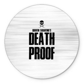 Коврик для мышки круглый с принтом Death Proof в городе Новоалтайск, резина и полиэстер | круглая форма, изображение наносится на всю лицевую часть | death proof | quentin | tarantino | квентин тарантино | тарантино