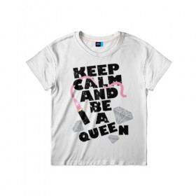 Детская футболка 3D с принтом Keep calm and be a queen в городе Новоалтайск, 100% гипоаллергенный полиэфир | прямой крой, круглый вырез горловины, длина до линии бедер, чуть спущенное плечо, ткань немного тянется | appeal | be | diamonds | faceted | font | inscription | keep calm | motto | pink | precious | princess | queen | slogan | stones | text | алмазы | блеск | бриллианты | будь | губн | девиз | драгоценные | камни | королева | лозунг | надпись | помада | приз