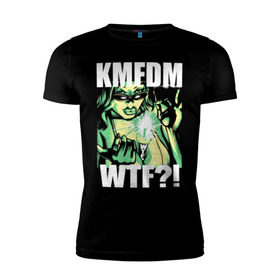 Мужская футболка премиум с принтом KMFDM - WTF?! в городе Новоалтайск, 92% хлопок, 8% лайкра | приталенный силуэт, круглый вырез ворота, длина до линии бедра, короткий рукав | aggrotech | ebm | girl | industrial | kmfdm | metal | music | rock | techno | wtf | втф | девушка | индастриал | метал | музыка | рок