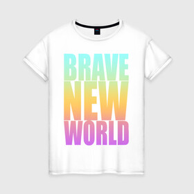 Женская футболка хлопок с принтом Brave New World в городе Новоалтайск, 100% хлопок | прямой крой, круглый вырез горловины, длина до линии бедер, слегка спущенное плечо | антиутопия | дивный | желтый | книга | мир | надпись | новый | олдос | рассвет | розовый | хаксли | цитата