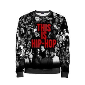 Детский свитшот 3D с принтом This is Hip-Hop в городе Новоалтайск, 100% полиэстер | свободная посадка, прямой крой, мягкая тканевая резинка на рукавах и понизу свитшота | 50 cent | dr dre | eminem | hip hop | music | snoop dog | исполнители | музыка | музыканты | хип хоп