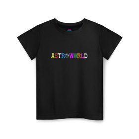 Детская футболка хлопок с принтом astroworld в городе Новоалтайск, 100% хлопок | круглый вырез горловины, полуприлегающий силуэт, длина до линии бедер | Тематика изображения на принте: astroworld | astroworld merch | astroworld travis | merch | travis scott | travis scott astroworld | альбом astroworld | дженнер трэвис скотт | трэвис скотт