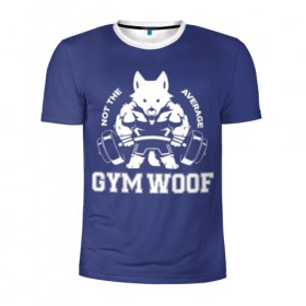 Мужская футболка 3D спортивная с принтом GYM WOOF в городе Новоалтайск, 100% полиэстер с улучшенными характеристиками | приталенный силуэт, круглая горловина, широкие плечи, сужается к линии бедра | bodybuilding | diet | exercise | fitness | gym | heath | motivation | muscle | phil | training | workout | бодибилдинг | мотивация | спорт | трансформация | фитнес | эстетичный