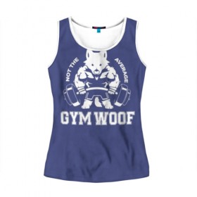 Женская майка 3D с принтом GYM WOOF в городе Новоалтайск, 100% полиэстер | круглая горловина, прямой силуэт, длина до линии бедра | bodybuilding | diet | exercise | fitness | gym | heath | motivation | muscle | phil | training | workout | бодибилдинг | мотивация | спорт | трансформация | фитнес | эстетичный