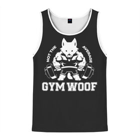Мужская майка 3D с принтом GYM WOOF в городе Новоалтайск, 100% полиэстер | круглая горловина, приталенный силуэт, длина до линии бедра. Пройма и горловина окантованы тонкой бейкой | bodybuilding | diet | exercise | fitness | gym | heath | motivation | muscle | phil | training | workout | бодибилдинг | мотивация | спорт | трансформация | фитнес | эстетичный