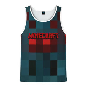 Мужская майка 3D с принтом MINECRAFT в городе Новоалтайск, 100% полиэстер | круглая горловина, приталенный силуэт, длина до линии бедра. Пройма и горловина окантованы тонкой бейкой | blade | blocks | creeper | cubes | game | ken | mine craft | minecraft | mobs | sword | игры | крипер | майн крафт | майнкрафт | моб