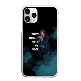 Чехол для iPhone 11 Pro матовый с принтом Dont mess with my dog! в городе Новоалтайск, Силикон |  | 2 | 3 | baba yaga | dog | john wick | keanu | puppy | reeves | баба яга | бабаяга | джон вик | джон уик | джонвик | джонуик | киану ривз | кино | собака | фильм