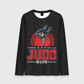 Мужской лонгслив 3D с принтом Judo is life в городе Новоалтайск, 100% полиэстер | длинные рукава, круглый вырез горловины, полуприлегающий силуэт | glory | guruma | judo | kata otoshi | m 1 | ufc | бой | борьба | дзюдзюцу | дзюдо | кимоно | мотивация | мягкий | приемы | путь | сила | скорость | спорт | стиль | татами | япония
