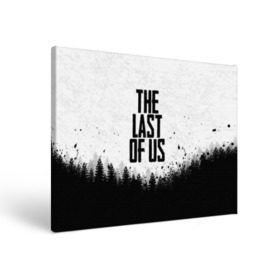 Холст прямоугольный с принтом THE LAST OF US в городе Новоалтайск, 100% ПВХ |  | gamer | player | stels | the last of us | the last of us part 2 | бегун | джоэл | каннибалы | охотники | сталкер | топляк | цикады | щелкун | элли