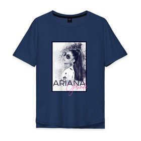 Мужская футболка хлопок Oversize с принтом Ariana Grande в городе Новоалтайск, 100% хлопок | свободный крой, круглый ворот, “спинка” длиннее передней части | ariana | ariana grande | ариана гранде