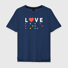 Мужская футболка хлопок Oversize с принтом Шрифт Брайля Love в городе Новоалтайск, 100% хлопок | свободный крой, круглый ворот, “спинка” длиннее передней части | брайль | люблю | любовь | надпись