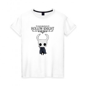 Женская футболка хлопок с принтом HOLLOW KNIGHT в городе Новоалтайск, 100% хлопок | прямой крой, круглый вырез горловины, длина до линии бедер, слегка спущенное плечо | game | gamer | hollow knight | logo | team cherry | игры | логотип | первонаж | рыцарь