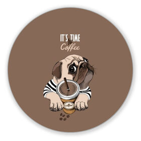 Коврик для мышки круглый с принтом It`s time for coffee в городе Новоалтайск, резина и полиэстер | круглая форма, изображение наносится на всю лицевую часть | attractive face | breed | chocolate | coffee | cream | cute | dog | glance | motto | paws | pug | slogan | text | взгляд | девиз | кофе | кремовый | лапы | милый | мопс | пёс | порода | слоган | собака | текст | шоколадный