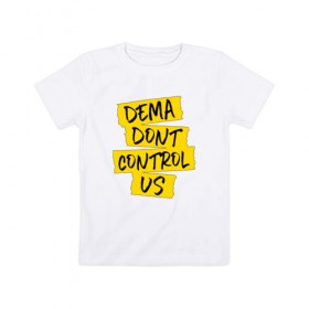 Детская футболка хлопок с принтом DEMA DON`T CONTROL US (TOP) в городе Новоалтайск, 100% хлопок | круглый вырез горловины, полуприлегающий силуэт, длина до линии бедер | 21 pilots | 21p | bandito | blurryface | chlorine | dema don t control us | joshua | music | ned | rock | top | trench | twenty one pilots | tyler | бандито | группа | музыка | нэд | рок | тренч