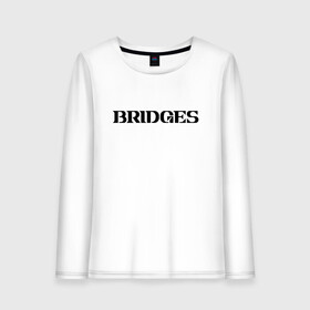 Женский лонгслив хлопок с принтом BRIDGES в городе Новоалтайск, 100% хлопок |  | bridges | death stranding | fragile express | games | kojima | kojima productions | logo | ludens | игры | кодзима | лого | люденс