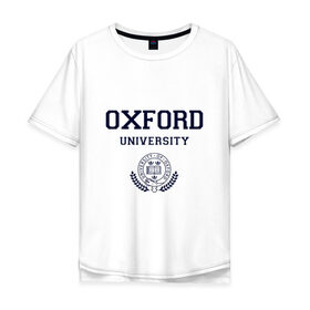 Мужская футболка хлопок Oversize с принтом University of Oxford_форма в городе Новоалтайск, 100% хлопок | свободный крой, круглый ворот, “спинка” длиннее передней части | university of oxford | англия | британия | великобритания | вуз | колледж | образование | оксфорд | студенты | университет | школа