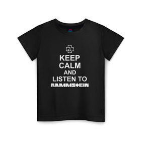 Детская футболка хлопок с принтом RAMMSTEIN в городе Новоалтайск, 100% хлопок | круглый вырез горловины, полуприлегающий силуэт, длина до линии бедер | Тематика изображения на принте: keep calm | listen to rammstein | metallica | music | rammstein | rock | металл | металлика | музыка | надписи | раммштайн | рок | рок группа