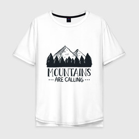 Мужская футболка хлопок Oversize с принтом Mountains в городе Новоалтайск, 100% хлопок | свободный крой, круглый ворот, “спинка” длиннее передней части | adventure | travel | горы | кемпинг | отдых | приключения | природа | путешествие | туризм | турист | турслёт