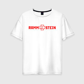 Женская футболка хлопок Oversize с принтом RAMMSTEIN (НА СПИНЕ) в городе Новоалтайск, 100% хлопок | свободный крой, круглый ворот, спущенный рукав, длина до линии бедер
 | music | rammstein | rock | группа | музыка | музыканты | рамштайн | рок