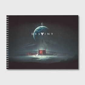 Альбом для рисования с принтом DESTINY в городе Новоалтайск, 100% бумага
 | матовая бумага, плотность 200 мг. | Тематика изображения на принте: bungie | cayde 6 | cyd6 | destiny | destiny 2 | forsaken | gambit | hunter | titan | warlock | банги | варлок | гамбит | дестини | дестини 2 | зур | кейд | кейд 6 | отвергнутые | охотник | титан | туз