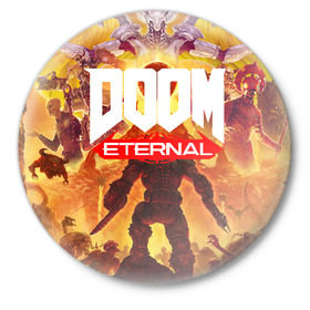 Значок с принтом Doom Eternal в городе Новоалтайск,  металл | круглая форма, металлическая застежка в виде булавки | Тематика изображения на принте: cacodemon | doom | eternal | вечность | вечный | дум | итёрнал | какодемон | этернал